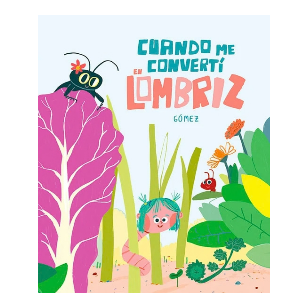 Cuando me convertí en lombriz